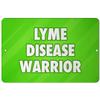 Makoroni - LYME Disease Warrior Cancer Fighter 8x12 inc Aluminum Decorative Wall Street Sign view 1