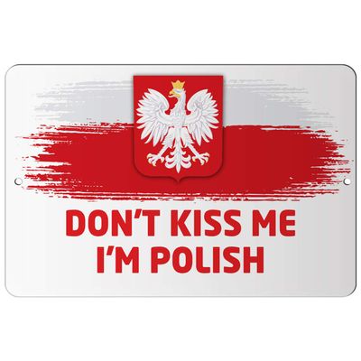 Makoroni - Don't KISS ME I'm Polish Polish Polonia 8x12 inc Aluminum Decorative Wall Street Sign