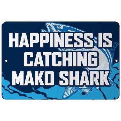 Makoroni - Happiness is CATCHING MAKO Shark Fish 8x12 inc Aluminum Decorative Wall Street Sign