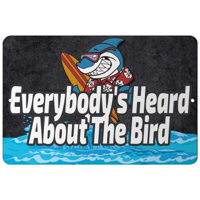 Makoroni - Everybody's Heard About The Bird Surf Surfing Beach 12x18 inc Aluminum Decorative Wall Street Sign