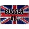 Makoroni - Bugger All British - England - United Kingdom Flag 12x18 inc Aluminum Decorative Wall Street Sign view 1