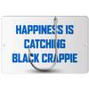 Makoroni - Happiness is CATCHING Black Crappie Fish Fishing 12x18 inc Aluminum Decorative Wall Street Sign view 1