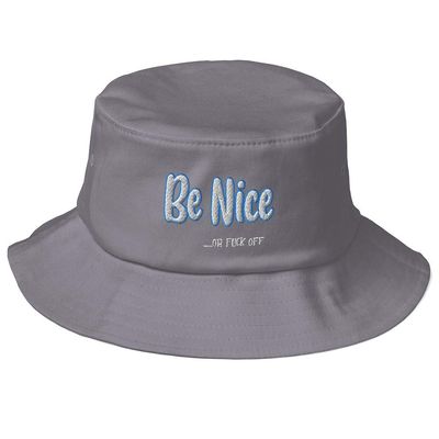 Be NiceOr Fuck Off (Embroidered) Bucket Hat Grey