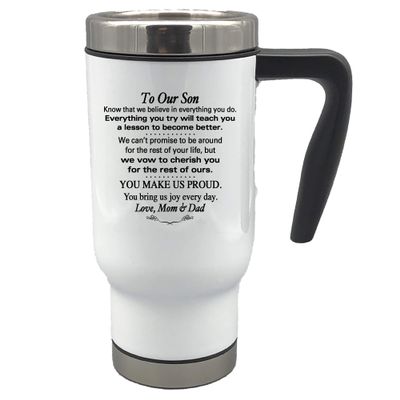 Personalized Custom 17 0z White Travel Mug- To Our Son - To Our Daughter - To Our Grandson - To Our Granddaughter - Graduation Birthday Wedding Anniversary (Our Son)