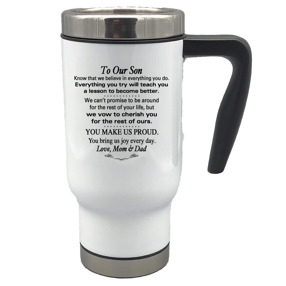 Personalized Custom 17 0z White Travel Mug- To Our Son - To Our Daughter - To Our Grandson - To Our Granddaughter - Graduation Birthday Wedding Anniversary (Our Son)