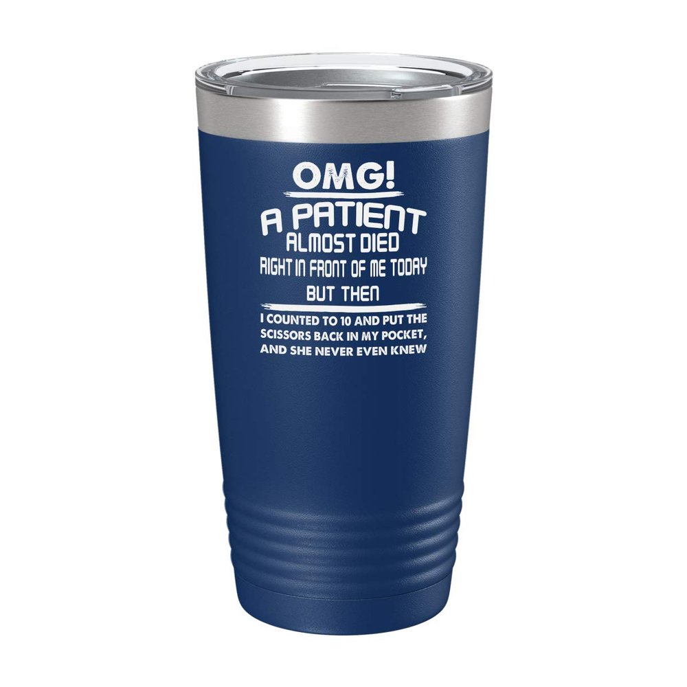 BeeTeeStore Funny Medical Assistant Tumbler - 'OMG Patient Almost Died' 20oz Blue Stainless Steel Insulated Coffee Tea Cup Gift for Healthcare Professionals