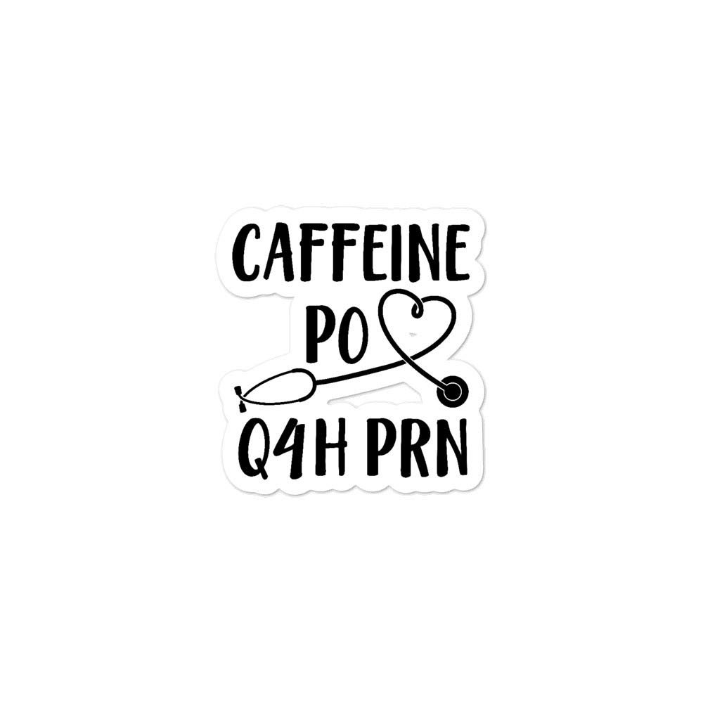 Caffeine PO Q4H PRN Medical Order Sticker | Funny Nurse Coffee Sticker | Oral Caffeine Every Four Hours As Needed | Nurse Gift | Medical Student Sticker | Nurse Appreciation Gift