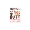 I Love You with All My Butt Sticker | I Would Say Heart But My Butt is Bigger | Cute Corgi Sticker | Corgi Gift | Corgi Owner | Valentine's Day Gift Funny Coffee Sticker view 1