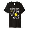 Flip Flops and Jesus That's How I Walk Premium T-Shirt view 1