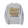 Bitches With Hitches Funny Retro Camping RV Camper Gift Idea Sweatshirt view 1