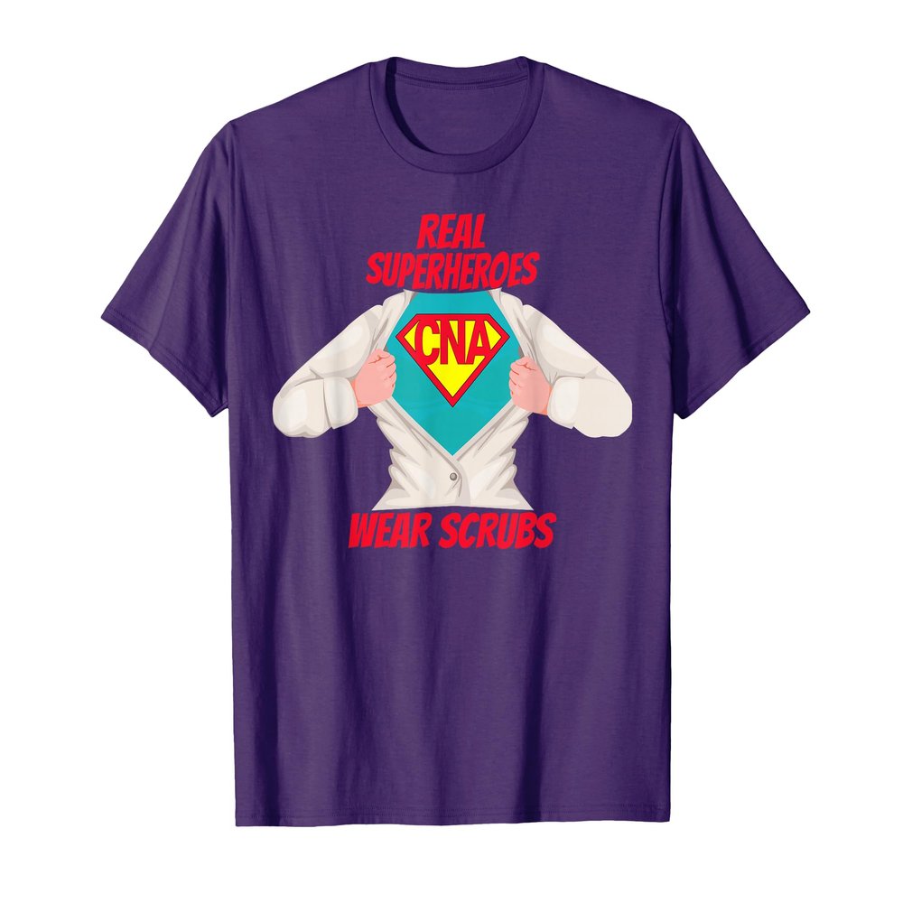 Super CNA Nurse Assistant Real Superheroes Wear scrubs T-Shirt