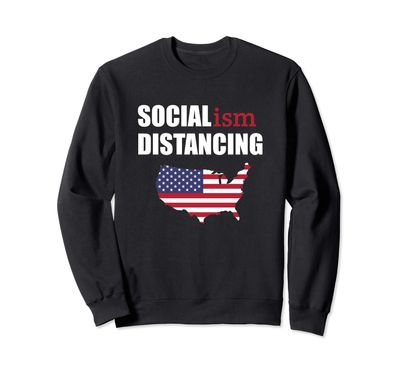 Anti Socialism Funny Political Social Distancing Socialist Sweatshirt