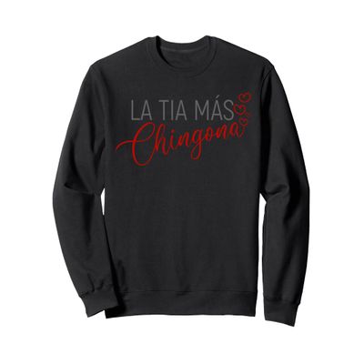 La Tia Mas Chingona Funny Aunt Heart Sweatshirt