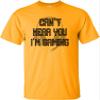 Go All Out XXXXX-Large Gold Adult Can't Hear You I'm Gaming Funny Gamers T-Shirt view 2