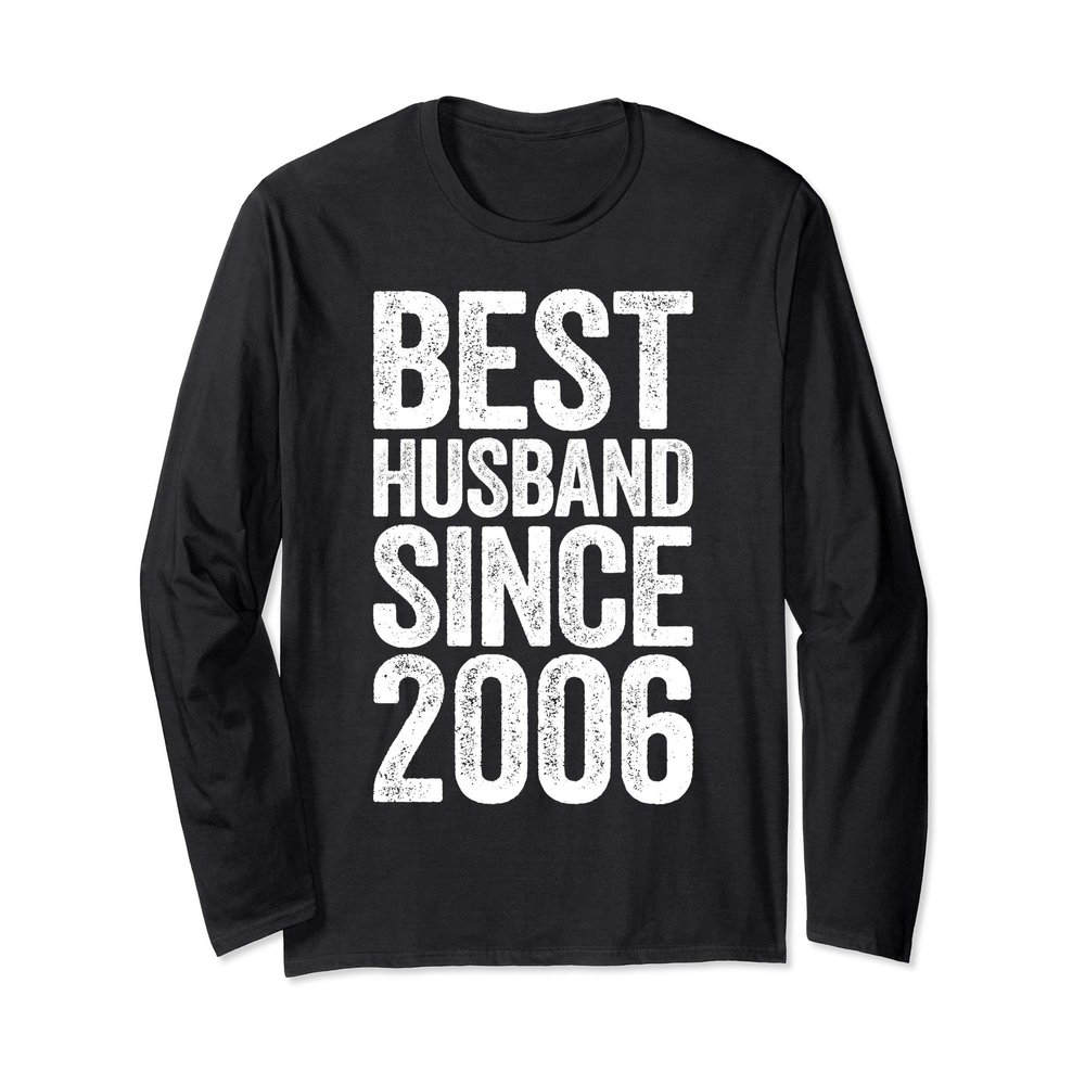 Best Husband Since 2006 T-Shirt 14h Wedding Anniversary Long Sleeve T-Shirt