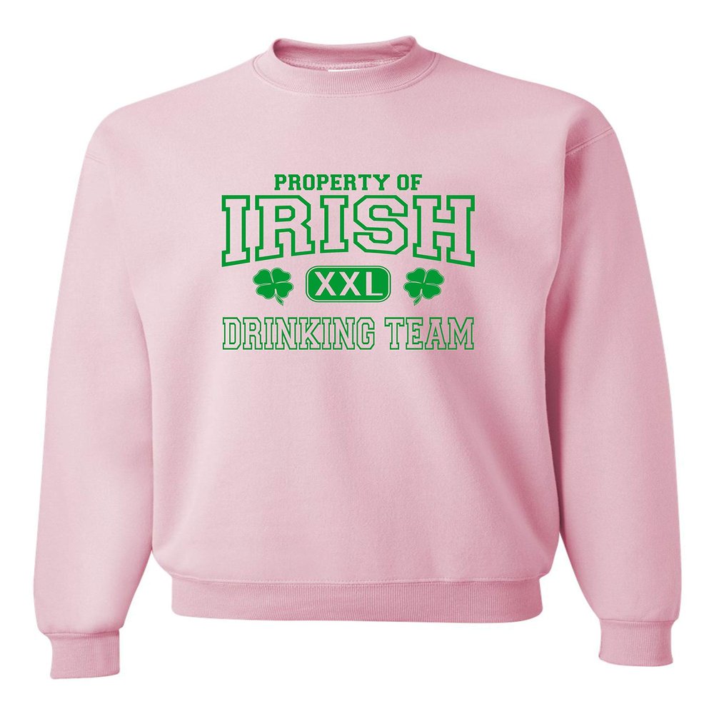 Go All Out Medium Classic Pink Adult Property Of Irish Drinking Team St. Patricks Day Sweatshirt Crewneck