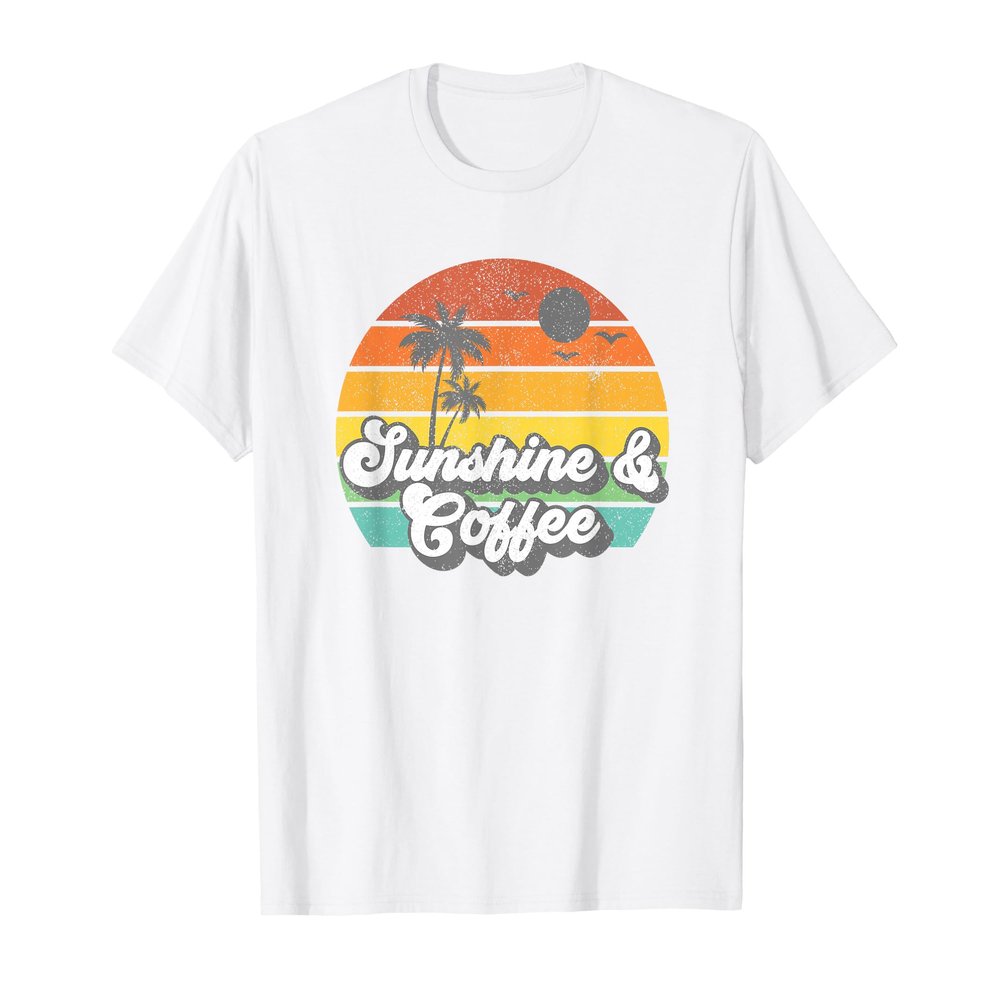 Sunshine And Coffee Retro Vacation Summer Quote Women Gift T-Shirt