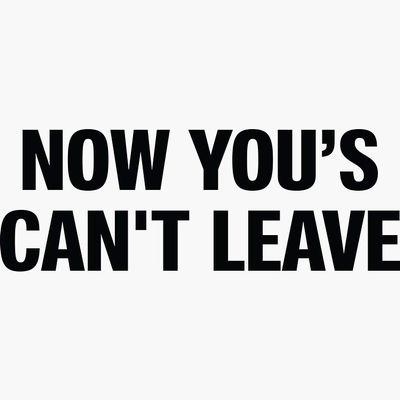 Now You's Can't Leave Bronx - Sticker Graphic - Auto, Wall, Laptop, Cell, Truck Sticker for Windows, Cars, Trucks
