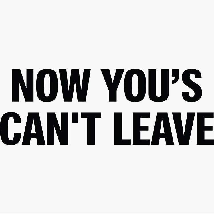 Now You's Can't Leave Bronx - Sticker Graphic - Auto, Wall, Laptop, Cell, Truck Sticker for Windows, Cars, Trucks