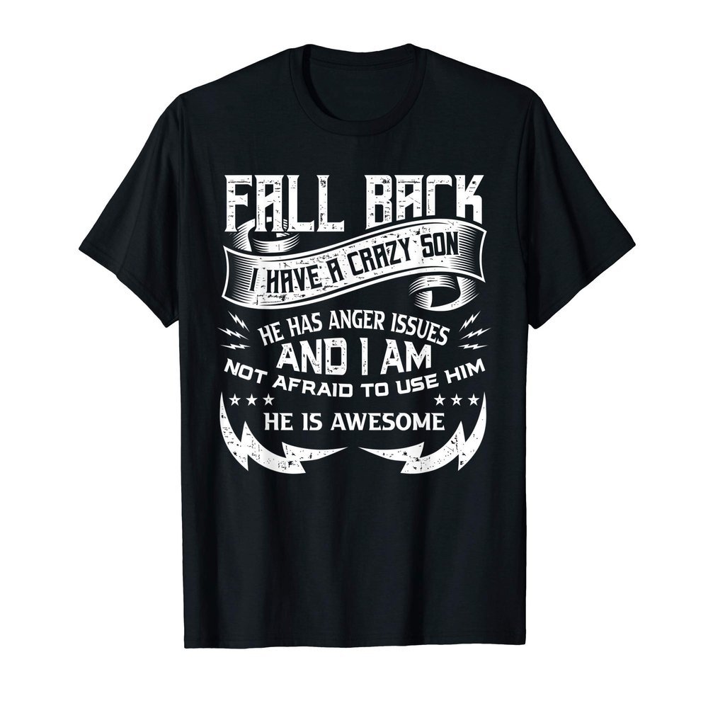 Fall Back Stay Off I Have Crazy Son And I Am Not Afraid T-Shirt