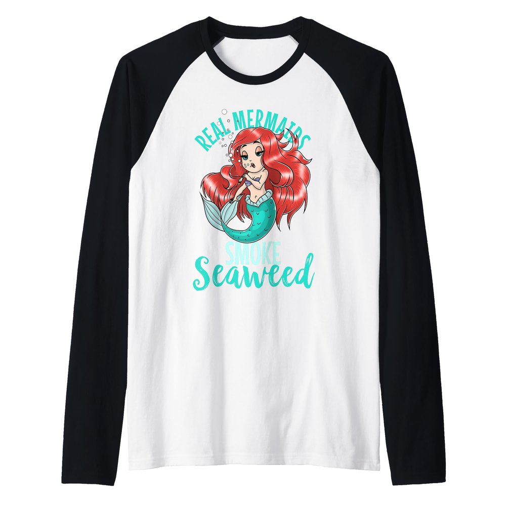 Real Mermaids Smoke Seaweed Adult Women Pot Smoker Gift Raglan Baseball Tee