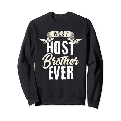 Host Brother Shirt Best Host Brother Host Family Gift Sweatshirt