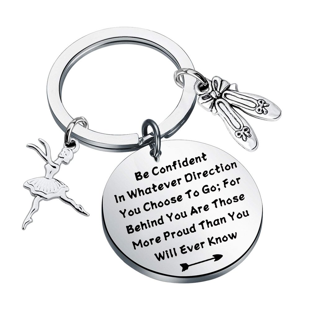 LQRI Ballerina Dancer Gift Ballet Girl Jewelry Ballet Shoes Charm Keychain Dance Graduation Gift Be Confident In Whatever Direction You Choose To Go