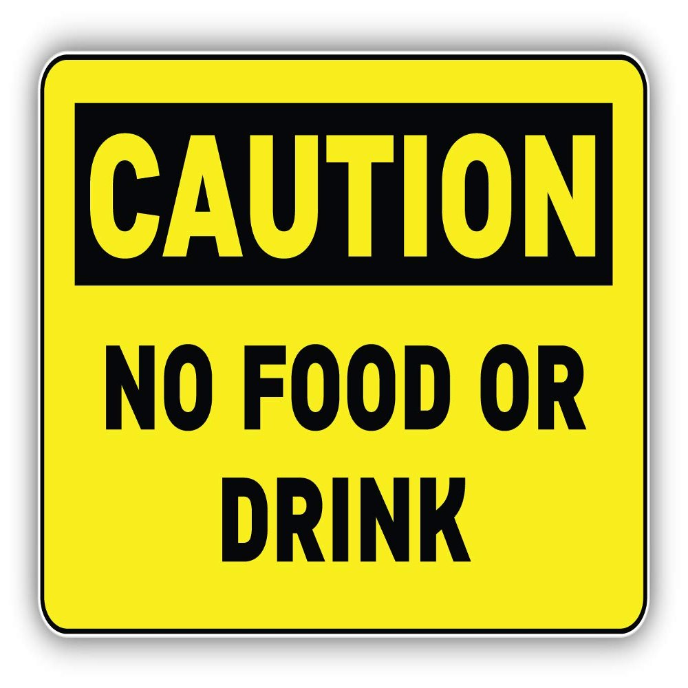 Caution No Food Or Drink Vinyl Sticker Decal