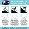Miles Racing - Disc Brake Pads - Semi Metallic - Shimano Hone BR-M601, LX BR-M585, Saint BR-M800, SLX (2009) BR-M665, XT BR-M765, XT BR-M775, XT BR-M776, XTR BR-M965 (Until 2010) (MI-MET-24) view 4