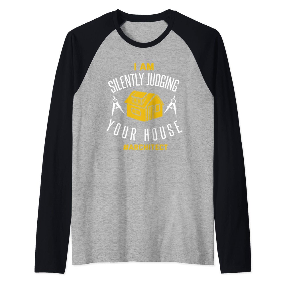 Architect Shirt Funny Architecture Quote Joke Architect Gift Raglan Baseball Tee