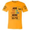 Custom T Shirt for Men Women Add Your Own Text Front Back 2 Sided Personalized T-Shirt Gold view 1