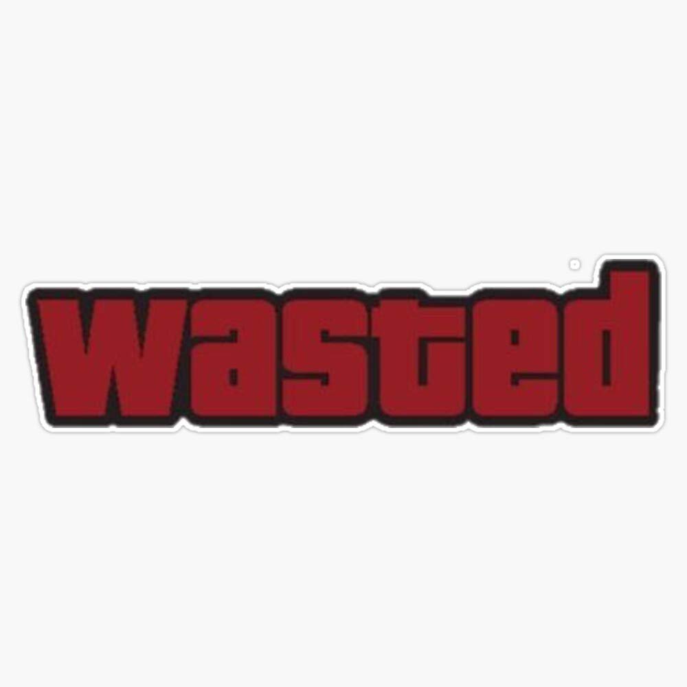 Wasted Sticker Outdoor Rated Vinyl Sticker Decal for Windows, Bumpers, Laptops or Crafts 5"