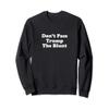 Anti Trump Don't Pass Trump the Blunt Liberal Stoner Sweatshirt view 1