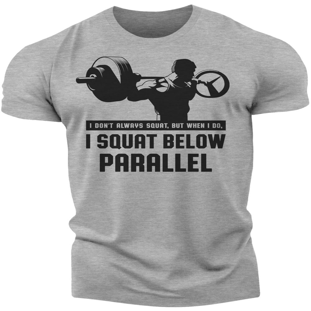 D R DETROIT REBELS I Don't Always Squat, But When I Do, I Squat Below Parallel Grey XX-Large T-Shirt