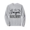 I'm your Huckleberry Sweatshirt view 1