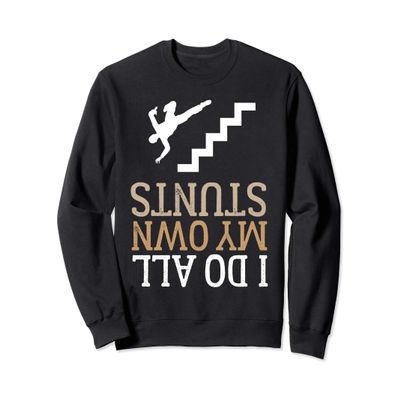 Funny I Do All My Own Stairs Stunts Upside Down Sweatshirt