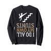 Funny I Do All My Own Stairs Stunts Upside Down Sweatshirt view 1