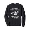 5th Wheel Funny TIME TO GO HOME camping Sweatshirt view 1