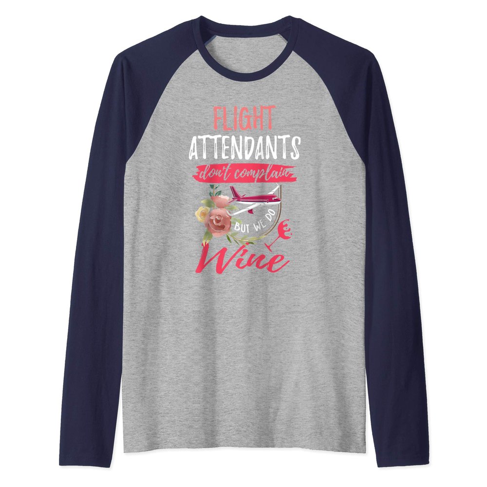 Flight Attendant Wine Shirt Wine Lover Gift Raglan Baseball Tee