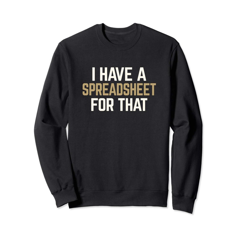 Accountant bookkeeper office gift Spreadsheets T Shirt Sweatshirt