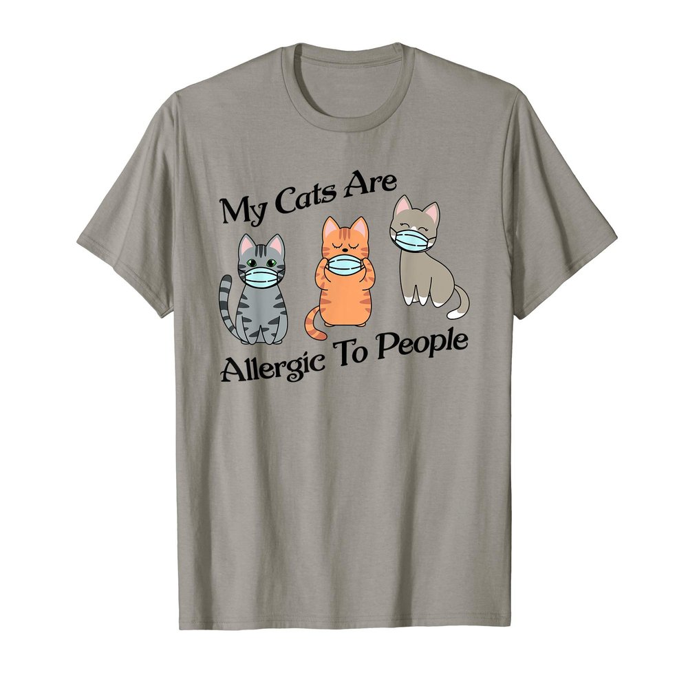 My Cats Are Allergic To People T-Shirt