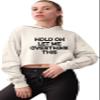 Go All Out Large Bone Womens Hold On Let Me Overthink This Funny Cropped Hooded Sweatshirt view 2