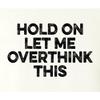 Go All Out Large Bone Womens Hold On Let Me Overthink This Funny Cropped Hooded Sweatshirt view 3
