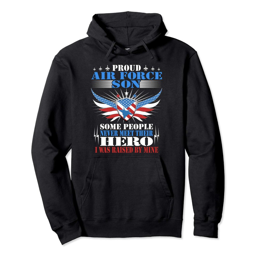 Proud Air Force Son I Was Raised By Mine Military Child Gift Pullover Hoodie