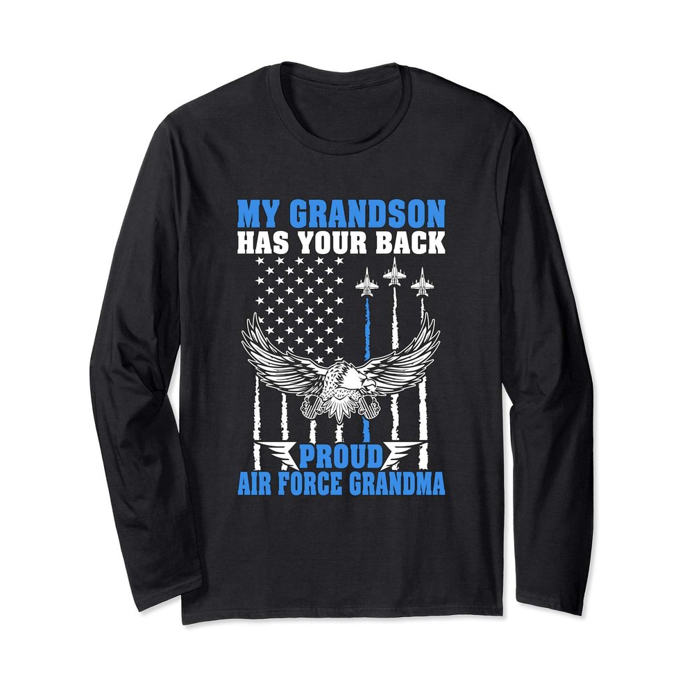 My Grandson Has Your Back Proud Air Force Grandma Military Long Sleeve T-Shirt