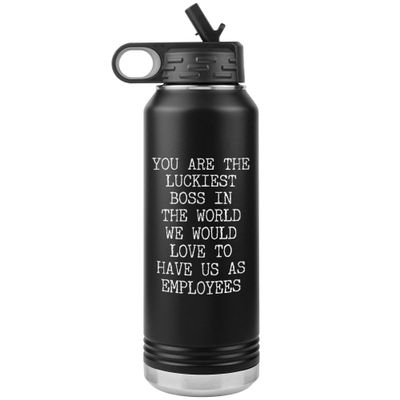 Cute But Rude You're The Luckiest Boss in The World Funny Gifts for Bosses Insulated Water Bottle 32oz BPA Free