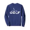I CAN PLAY GOLF FUNNY GOLFER Sweatshirt view 1
