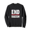 End Racism Anti-Racism Sweatshirt view 1