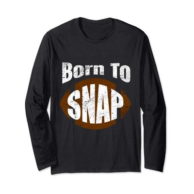 Born to Snap Funny Football Men Women Kids Gift Long Sleeve T-Shirt