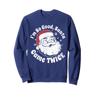 I'm So Good Santa Came Twice Funny Christmas In July Gift Sweatshirt